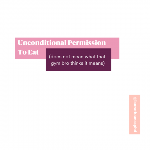 What Does Unconditional Permission to Eat Really Mean?